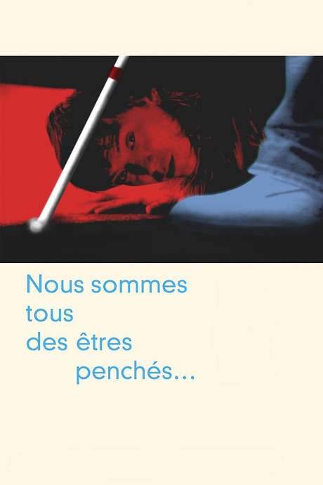 Nous sommes tous des êtres penchés…
